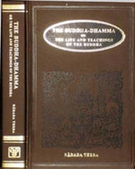 The Buddha-Dhamma or the Life & Teachings of the Buddha - Thera, Narada, and Nqarada, Thera