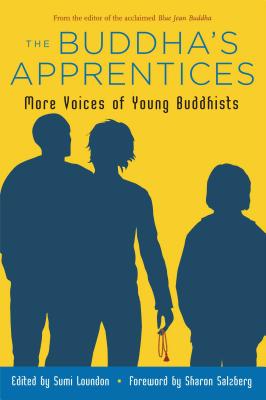 The Buddha's Apprentices: More Voices of Young Buddhists - Loundon Kim, Sumi (Editor), and Salzberg, Sharon (Foreword by)