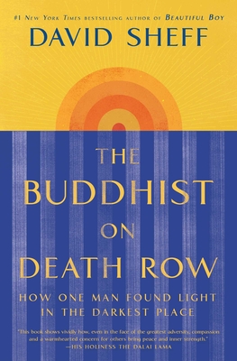 The Buddhist on Death Row: How One Man Found Light in the Darkest Place - Sheff, David