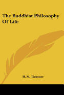 The Buddhist Philosophy Of Life