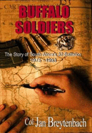 The Buffalo Soldiers: The Story of South Africa 's 32 Battalion 1975-1993
