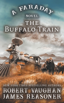 The Buffalo Train: A Faraday Novel - Vaughan, Robert, and Reasoner, James