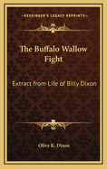 The Buffalo Wallow Fight: Extract from Life of Billy Dixon