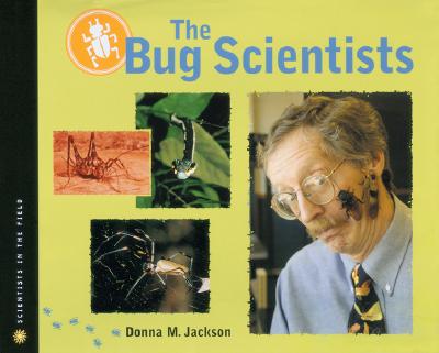 The Bug Scientists - Jackson, Donna M