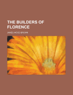 The Builders of Florence;