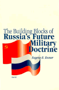 The Building Blocks of Russia's Future Military Doctrine - Rumer, E B, and Rumer, Eugene B