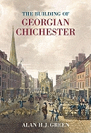The Building of Georgian Chichester