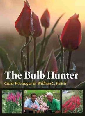 The Bulb Hunter - Wiesinger, Chris, and Welch, William C