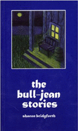 The Bull-Jean Stories - Bridgforth, Sharon