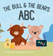 The Bull & The Bear's ABC: A playful A-Z introduction to investing for buyside babies and trader toddlers!