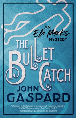 The Bullet Catch - Gaspard, John