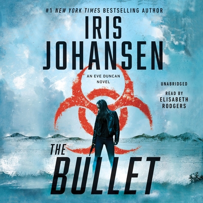 The Bullet - Johansen, Iris, and Rodgers, Elisabeth (Read by)