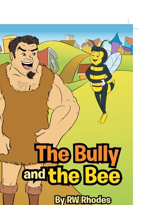 The Bully and the Bee - Rhodes, Rw