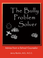 The Bully Problem Solver: Advice from a School Counselor