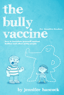 The Bully Vaccine: For Sensitive Readers