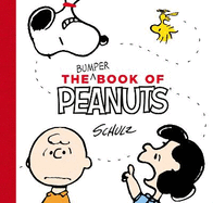 The Bumper Book of Peanuts: Snoopy and Friends