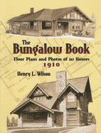The Bungalow Book: Floor Plans and Photos of 112 Houses, 1910
