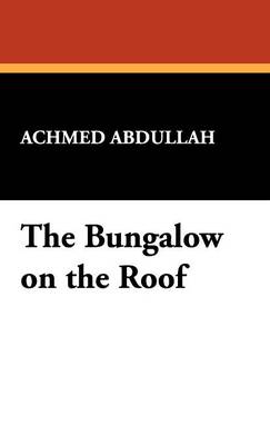 The Bungalow on the Roof - Abdullah, Achmed