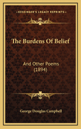 The Burdens of Belief: And Other Poems (1894)