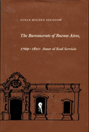 The Bureaucrats of Buenos Aires, 1769-1810: Amor Al Real Servicio