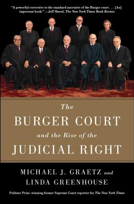 The Burger Court and the Rise of the Judicial Right - Graetz, Michael J, and Greenhouse, Linda