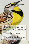 The Burgess Bird Book for Children: Illustrated