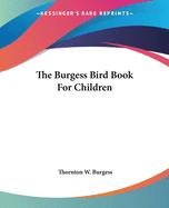 The Burgess Bird Book For Children