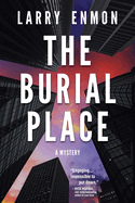The Burial Place: A Rob Soliz and Frank Pierce Mystery