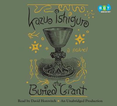 The Buried Giant - Ishiguro, Kazuo, and Horovitch, David (Read by)