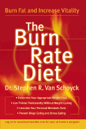 The Burn Rate Diet: The New Mind-Body Treatment for Permanent Weight Control - Van Schoyck, Stephen