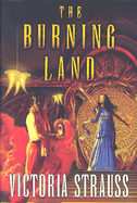 The Burning Land - Strauss, Victoria
