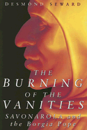 The Burning of the Vanities: Savonarola and the Borgia Pope