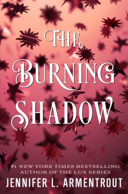 The Burning Shadow - Armentrout, Jennifer L