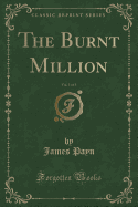 The Burnt Million, Vol. 1 of 3 (Classic Reprint)