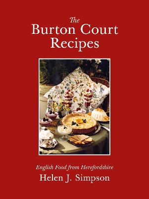 The Burton Court Recipes: English Food from Herefordshire - Simpson, Helen