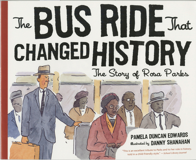 The Bus Ride That Changed History - Edwards, Pamela Duncan