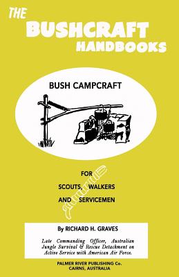 The Bushcraft Handbooks - Bush Campcraft - Graves, Richard H