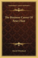 The Business Career of Peter Flint