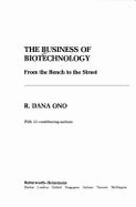 The Business of biotechnology : from the bench to the street