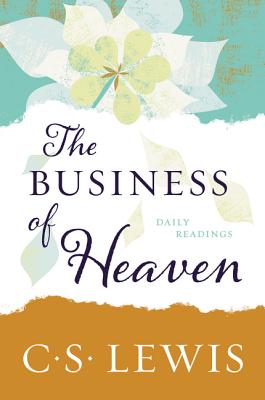 The Business of Heaven: Daily Readings - Lewis, C S