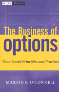 The Business of Options: Time-Tested Principles and Practice