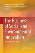 The Business of Social and Environmental Innovation: New Frontiers in Africa