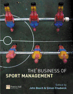 The Business of Sport Management - Beech, John (Editor)