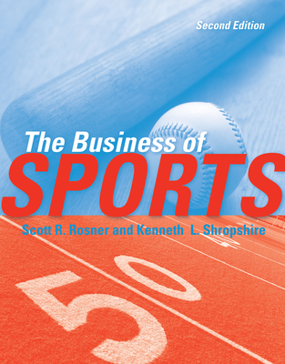 The Business of Sports - Rosner, Scott, and Shropshire, Kenneth L