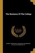 The Business Of The College