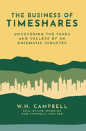 The Business of Timeshares: Uncovering the Peaks and Valleys of an Enigmatic Industry