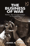 The Business of War: Workers, Warriors and Hostages in Occupied Iraq