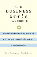 The Business Style Handbook: An A-To-Z Guide for Writing on the Job with Tips from Communications Experts at the Fortune 500