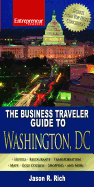 The Business Traveler Guide to Washington, D.C. - Rich, Jason R