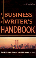 The Business Writer's Handbook - Brusaw, Charles T, Professor, and Alred, Gerald J